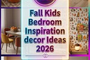 30 Fall Kids Bedroom Inspiration decor Ideas for Boys and Girls in 2026 You Need to See