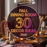 30 Fall Dining Room Decor Ideas 2026 for Homes A Stylish & Fresh Home Update