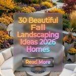 30 Beautiful Fall Landscaping Ideas 2026 Homes Front Yard, Backyard & Side Yard Inspiration