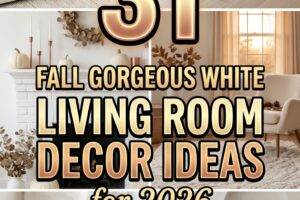 31 Fall Gorgeous White Living Room Decor Ideas 2026 for Homes Dream Home Inspiration
