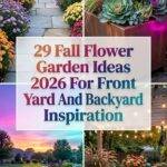 29 Fall Flower Garden Ideas 2026 for Homes Front Yard & Backyard Inspiration