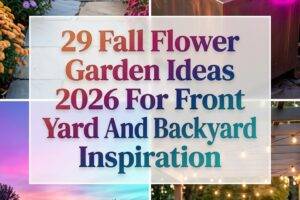 29 Fall Flower Garden Ideas 2026 for Homes Front Yard & Backyard Inspiration