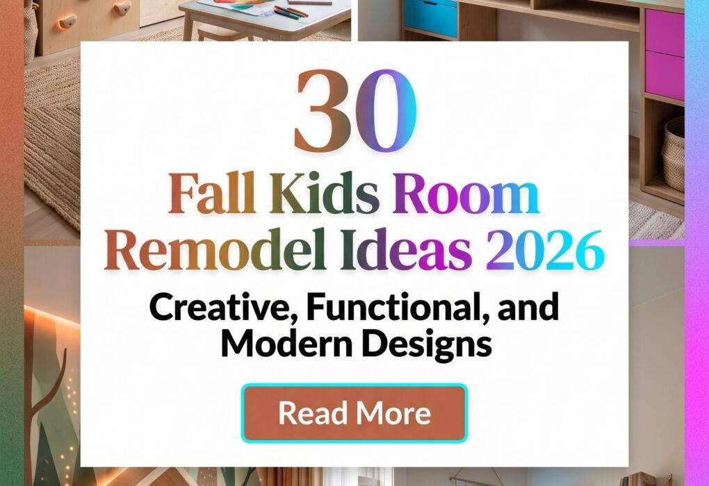 30 Fall Kids Room Remodel Ideas 2026 for Homes Creative, Functional & Modern Designs
