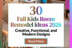 30 Fall Kids Room Remodel Ideas 2026 for Homes Creative, Functional & Modern Designs