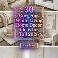 30 Gorgeous White Living Room Decor Ideas for Fall 2026 | Dream Home Inspiration