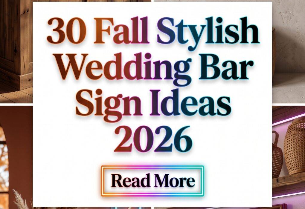 30 Fall Stylish Wedding Bar Sign Ideas 2026 for Weddings | Elegant Reception Inspiration