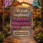 30 Fall Stunning Pavers Walkway Ideas 2026 for Homes | Transform Your Home's Curb Appeal
