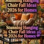 29 Stunning Hanging Chair Fall Ideas 2026 for Homes | Elevate Your Home & Outdoor Living