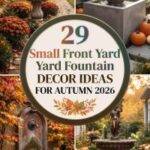 29 Fall Small Front Yard Fountain Decor Ideas 2026 for Homes | Serene Entryway Inspiration