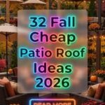 32 Fall Cheap Patio Roof Ideas 2026 for Homes | Budget-Friendly Outdoor Designs That Transform Your Space