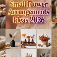 34 Fall Small Flower Arrangement Ideas 2026 That Instantly Lift Your Space | Mini Bouquets, Dried Flowers, Seasonal Colors & Elegant Decor