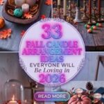 33 Fall Candle Arrangement Ideas 2026 | Stunning Candle Displays, Autumn Florals, Lanterns & Cozy Details You Need to Try
