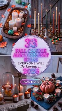 33 Fall Candle Arrangement Ideas 2026 | Stunning Candle Displays, Autumn Florals, Lanterns & Cozy Details You Need to Try