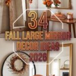 34 Fall Large Mirror Decor Ideas 2026 | Statement Mirrors, Autumn Florals, Cozy Garlands & Sophisticated Seasonal Styling