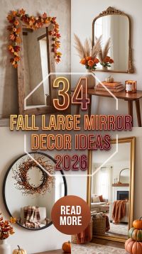 34 Fall Large Mirror Decor Ideas 2026 | Statement Mirrors, Autumn Florals, Cozy Garlands & Sophisticated Seasonal Styling