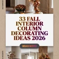 33 Fall Interior Column Decorating Ideas 2026 That Create Unexpected Architectural Interest | Statement Lighting & Elegant Seasonal Styling