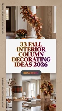 33 Fall Interior Column Decorating Ideas 2026 That Create Unexpected Architectural Interest | Statement Lighting & Elegant Seasonal Styling