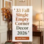 33 Fall Empty Corner Decor Ideas 2026 for Home | Turn One Forgotten Corner Into a Cozy, Stylish & Functional Space