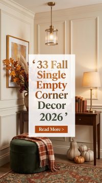 33 Fall Empty Corner Decor Ideas 2026 for Home | Turn One Forgotten Corner Into a Cozy, Stylish & Functional Space