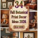 Fall Botanical Print Decor Ideas 2026 | 34 Easy Ways to Add Vintage Nature Charm With Leaves, Florals & Earthy Tones