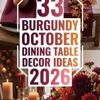 33 Burgundy October Decor Ideas for a Dining Table 2026 With Rich Burgundy Tones and Sophisticated Fall Tablescape Details for a Beautiful Home Dining Experience