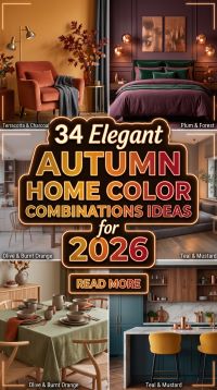 34 Trending Fall Home Color Ideas and Eye-Catching Color Combinations for a Warm, Modern and Luxurious Home 2026