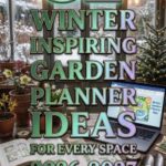 32 On-Trend Winter Garden Planner Ideas for Every Space to Create a Cozy, Modern and Beautiful Outdoor Retreat 2026-2027