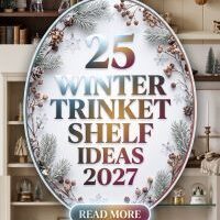 25 Winter Trinket Shelf Ideas 2027 to Create a Cozy, Stylish Display for Your Favorite Treasures