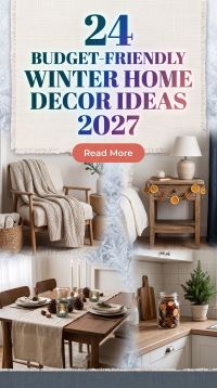 24 Winter Home Refresh Ideas for 2027 That Use Simple, Affordable Decor to Create a Cozy, Stylish and Expensive-Looking Makeover Without Breaking the Bank