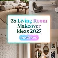 25 Amazing Living Room Makeover Ideas 2027 That Instantly Transform Your Space With Stylish Furniture, Cozy Textures, Beautiful Lighting, Modern Colors and Pinterest-Worthy Decor