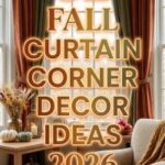 32 Fall Curtain Corner Decor Ideas 2026 | Cozy Curtains, Plants, Accent Chairs, Lamps & Beautiful Autumn Details