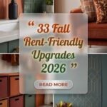 33 Fall Rent-Friendly Upgrades to Make Your Space Feel Like Home in 2026 Without Permanent Renovations, Expensive Remodeling, or Losing Your Rental Deposit