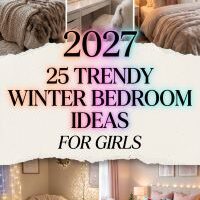 25 Winter Cozy Girl’s Bedroom Decor Ideas 2027 With Fluffy Bedding, Warm Fairy Lights, Plush Rugs, Pastel Colors, Cute Wall Art and Stylish Accessories for a Trendy Bedroom Makeover