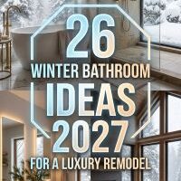 Which 26 Winter Bathroom Ideas for 2027 Will Make You Want to Remodel With Cozy Spa-Inspired Decor, Modern Fixtures and Luxurious Finishes That Turn Your Bathroom Into a Beautiful Winter Retreat?